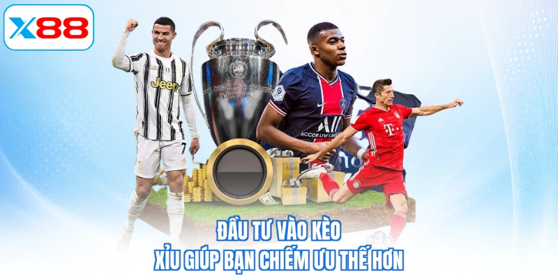 Đầu tư vào kèo xỉu giúp bạn chiếm ưu thế hơn