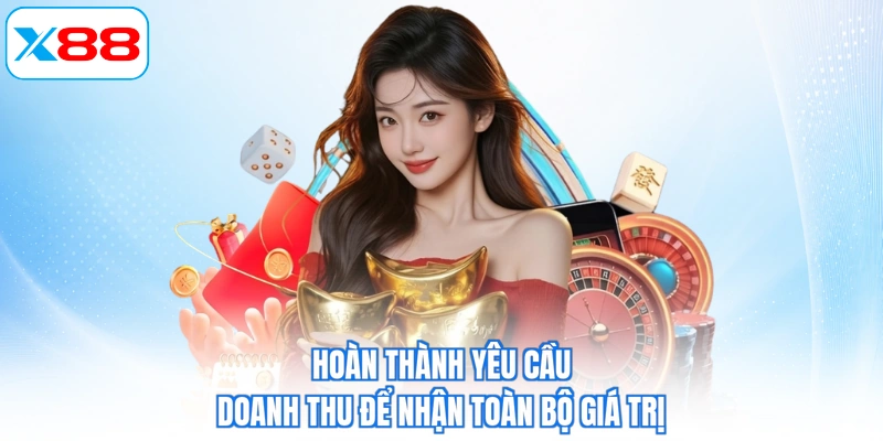 Hoàn thành yêu cầu doanh thu để nhận toàn bộ giá trị