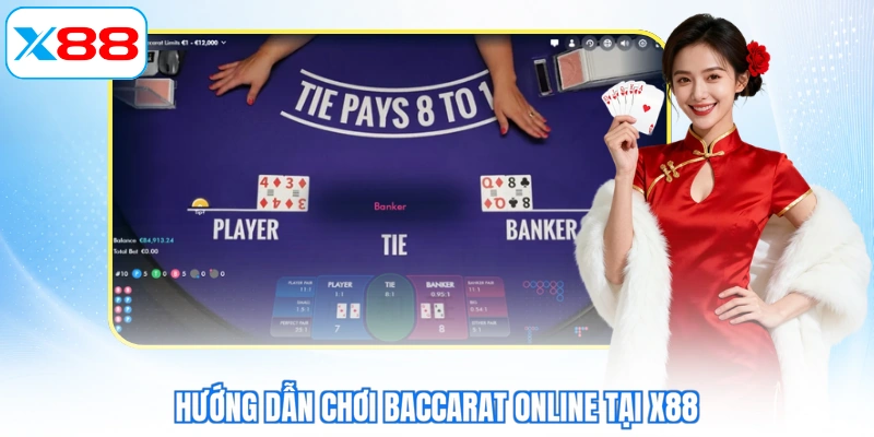 Hướng dẫn chơi baccarat online tại X88