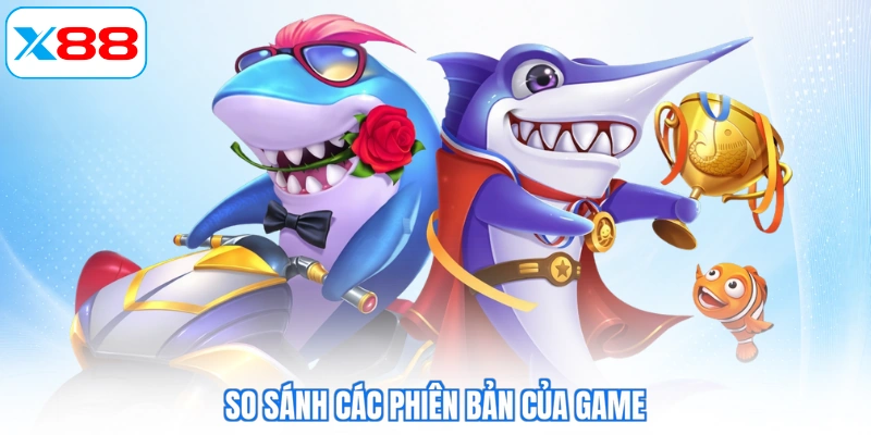 So sánh các phiên bản của game