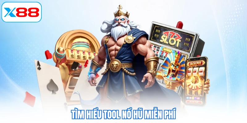 Tìm hiểu tool nổ hũ miễn phí